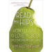 Read My Hips: How I Learned to Love My Body, Ditch Dieting, and Live Large