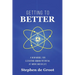 Getting To Better: A New Model for Elevating Human Potential at Work and in Life