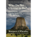 Who Do We Choose to Be?, Second Edition: Facing Reality, Claiming Leadership, Restoring Sanity