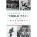 Harrisburg in World War I and the 1918 Pandemic