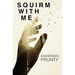 Squirm With Me