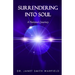 Surrendering into Soul