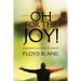 Oh For The Joy!