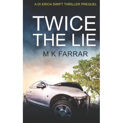 Twice the Lie: A DI Erica Swift Thriller Prequel