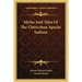 Myths And Tales Of The Chiricahua Apache Indians