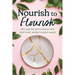 Nourish to Flourish: Reclaiming God's Design for Our Food, Weight, and Body Image