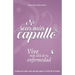 No seas más capullo: Vive más allá de tu enfermedad
