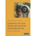 Coming of Age With Quantum Information