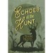 Echoes of the Hunt: A Texan Told True Tale