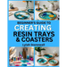 Beginner's Guide to Creating Resin Trays & Coasters: Craft Functional Art Pieces with Easy Resin Techniques