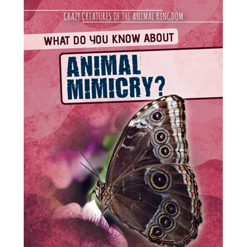 What Do You Know about Animal Mimicry?