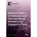 Research Topics in Medicines and How Our Board Members Are Engaged in Them