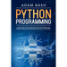 Python Programming: A beginners' guide to understand machine learning and master coding. Includes Smalltalk, Java, TCL, JavaScript, Perl,