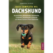 Guía completa del Dachshund: Encontrando, Alimentando, Entrenando, Cuidando, Socializando y Amando a tu Nuevo Cachorro Perro Salchicha