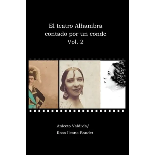 El teatro Alhambra contado por un conde. Vol. 2