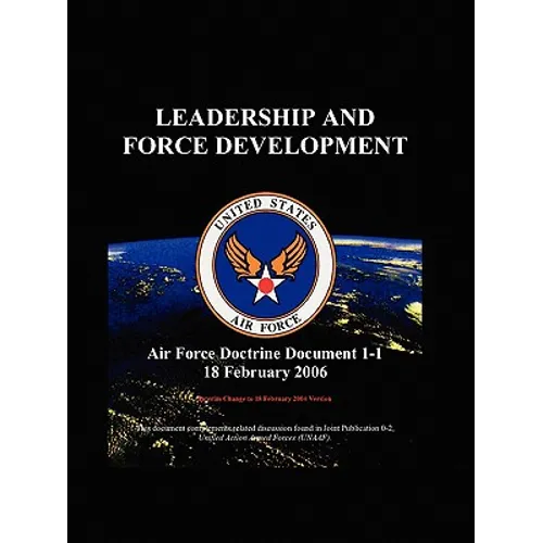 Leadership and Force Development: Air Force Doctrinal Document 1-1