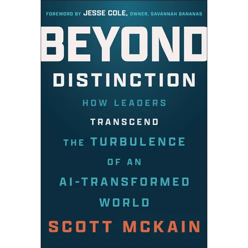 Beyond Distinction: How Leaders Transcend the Turbulence of an Ai-Transformed World