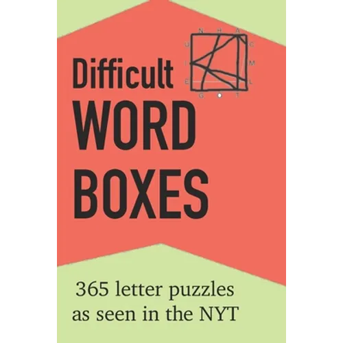 Difficult Word Boxes: 365 Letter Puzzles as seen in the NYT
