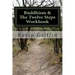 Buddhism and the Twelve Steps: A Recovery Workbook for Individuals and Groups