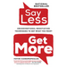Say Less: Unconventional Negotiation Techniques to Get What You Want