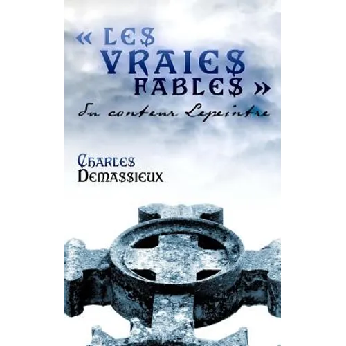Les vraies fables du conteur Lepeintre
