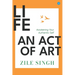 Life - An Act Of Art