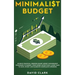 Minimalist Budget: Achieve Financial Freedom: Smart Money Management Strategies to Budget Your Money Effectively. Learn Ways to Save, Invest, and Elim