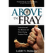 Above the Fray: Leading Yourself, Your Business and Others During Turbulent Times
