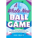 A Whole New Ball Game: The Story of the All-American Girls Professional Baseball League