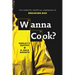 Wanna Cook?: The Complete, Unofficial Companion to Breaking Bad