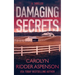 Damaging Secrets