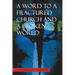 A Word to a Fractured Church and a Broken World