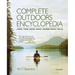 Complete Outdoors Encyclopedia: Camping, Fishing, Hunting, Boating, Wilderness Survival, First Aid