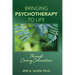 Bringing Psychotherapy to Life Through Caring Connections