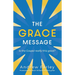 The Grace Message: Is the Gospel Really This Good?