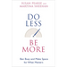 Do Less Be More: Ban Busy and Make Space for What Matters