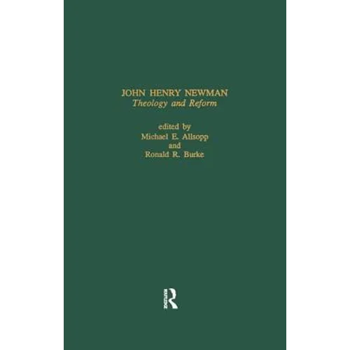 John Henry Newman: Theology and Reform