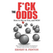 F*CK the ODDS How to Bet on You, and WIN!