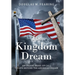The Kingdom Dream: An Urgent Wake-Up Call to Life Beyond the American Dream
