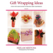 Gift Wrapping Ideas: Step By Step Guide On How To Exquisitely Wrap Your Presents