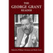 The George Grant Reader