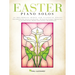 Easter Piano Solos: 30 Triumphant Hymns and Classical Pieces