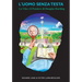 L'Uomo Senza Testa: La Vita e il Pensiero di Douglas Harding