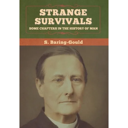 Strange Survivals: Some Chapters in the History of Man