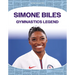 Simone Biles: Gymnastics Legend: Gymnastics Legend