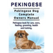 Pekingese. Pekingese Dog Complete Owners Manual. Pekingese book for care, costs, feeding, grooming, health and training..