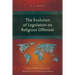 The Evolution of Legislation on Religious Offences: A Study of British India and the Implications for Contemporary Pakistan