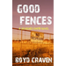 Good Fences: A Scorched Earth Novel