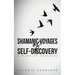 Shamanic Voyages of Self-Discovery