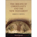 The Origins of Christianity and the New Testament